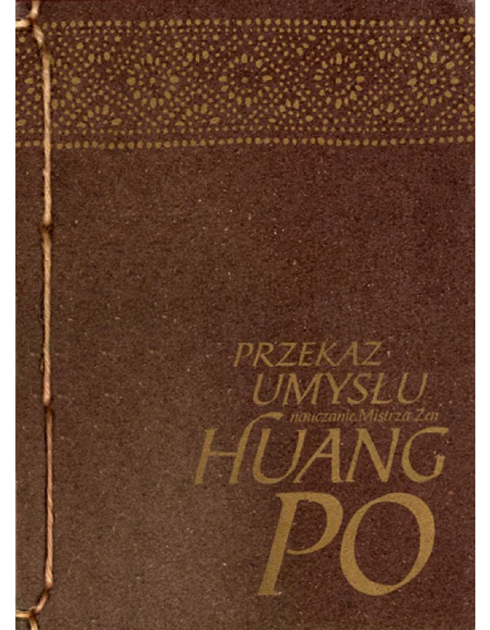 Przekaz Umysłu. Nauczanie mistrza zen Huang-po wyd.II